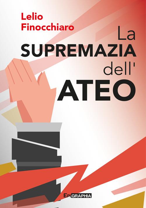 La supremazia dell'ateo - Lelio Finocchiaro - ebook
