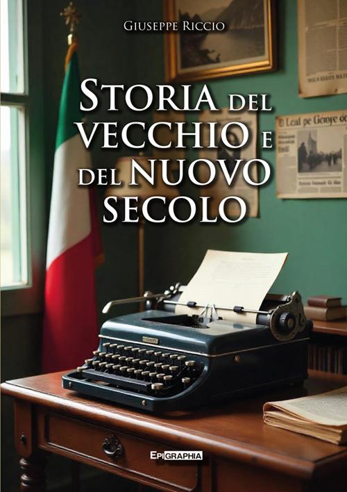 Storia del vecchio e del nuovo secolo - Giuseppe Riccio - copertina