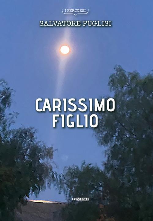 Carissimo figlio - Salvatore Puglisi - ebook