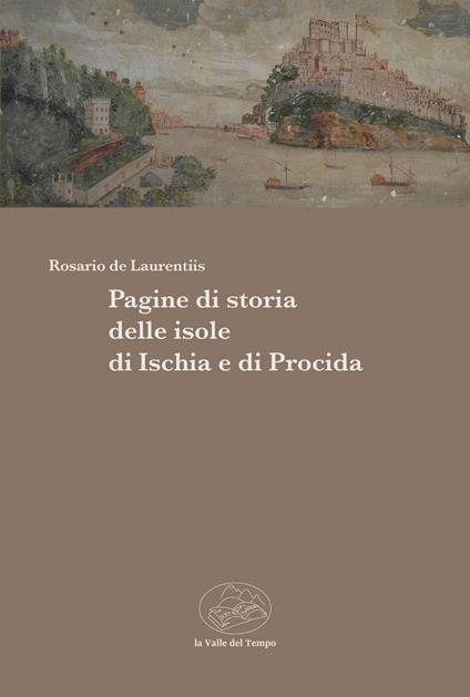 Pagine di storia delle isole di Ischia e di Procida - Rosario De Laurentiis - copertina