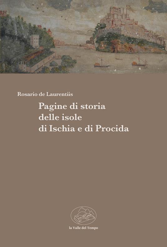 Pagine di storia delle isole di Ischia e di Procida - Rosario De Laurentiis - copertina