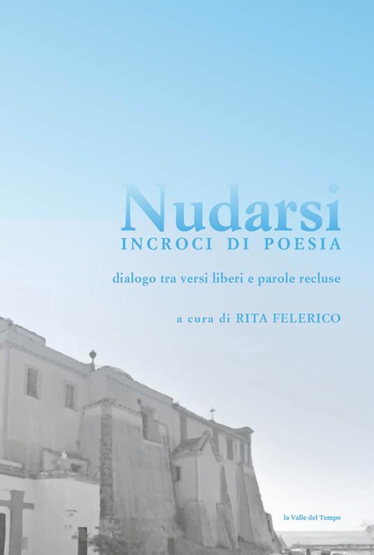 Nudarsi. Incroci di poesia. Dialogo tra versi liberi e parole recluse. Casa Circondariale Femminile di Pozzuoli - copertina