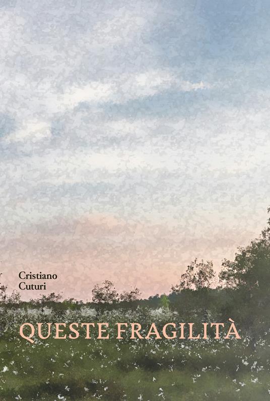 Queste fragilità - Cristiano Cuturi - copertina