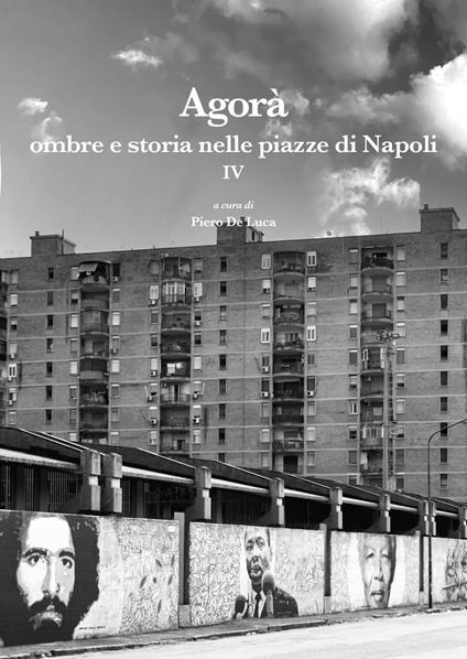 Agorà ombre e storia nelle piazze di Napoli. Vol. 4 - copertina