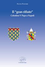 Il «gran rifiuto». Celestino V papa a Napoli