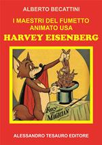 I maestri del fumetto animato USA. Harvey Eisenberg