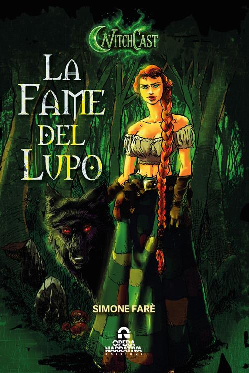 La fame del lupo. Witchcast vol. 1 - Simone Farè - copertina