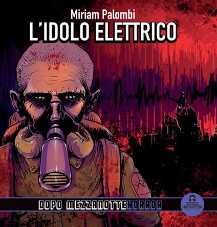 L'idolo elettrico. Dopo mezzanotte - Miriam Palombi - copertina
