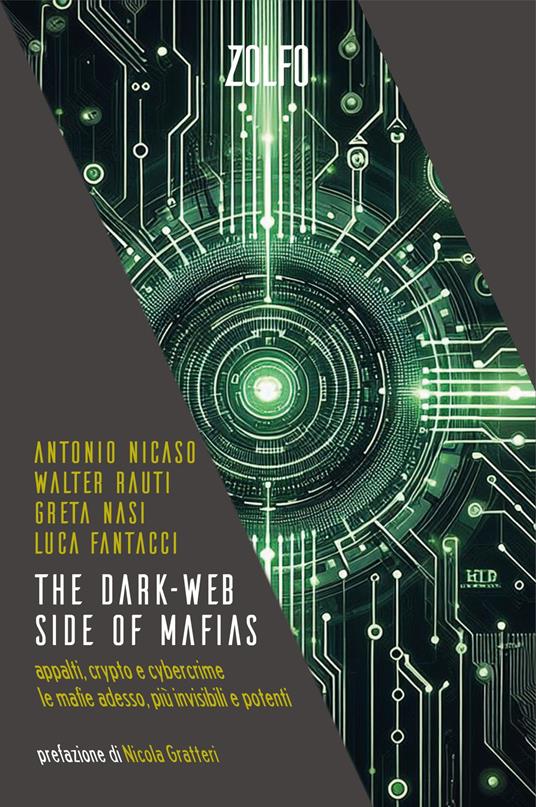 The dark-web side of mafias. Appalti, crypto e cybercrime. Le mafie adesso, più invisibili e potenti - Antonio Nicaso,Walter Rauti,Greta Nasi - copertina