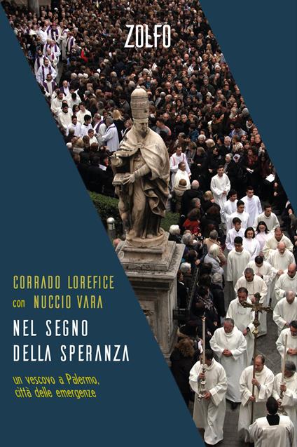 Nel segno della speranza. un vescovo a Palermo, città delle emergenze - Corrado Lorefice,Nuccio Vara - copertina