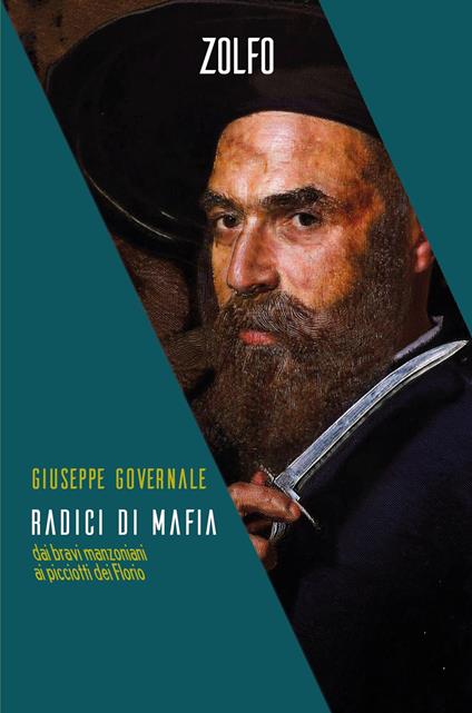 Radici di mafia. Dai bravi manzoniani ai picciotti dei Florio - Giuseppe Governale - copertina