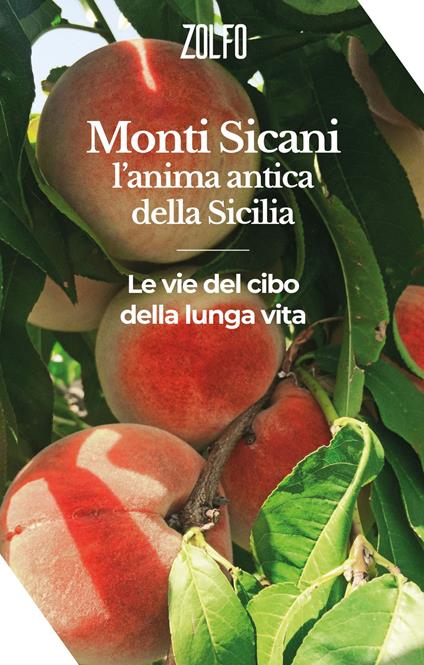 Monti Sicani, l'anima antica della Sicilia. Le vie del cibo e della lunga vita - copertina