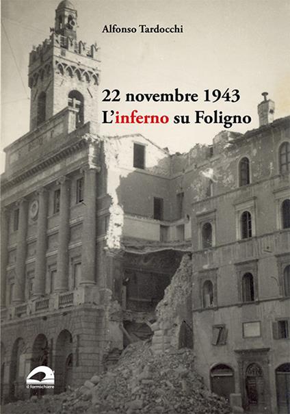 22 novembre 1943. L’inferno su Foligno - Alfonso Tardocchi - copertina