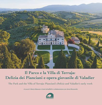 Il Parco e la Villa di Terraja: Delizia dei Pianciani e opera giovanile di Valadier-The Park and the Villa of Terraja: Pianciani’s Delizia and Valadier’s early work. Ediz. bilingue - copertina