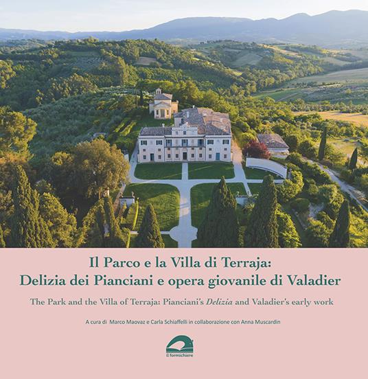 Il Parco e la Villa di Terraja: Delizia dei Pianciani e opera giovanile di Valadier-The Park and the Villa of Terraja: Pianciani’s Delizia and Valadier’s early work. Ediz. bilingue - copertina