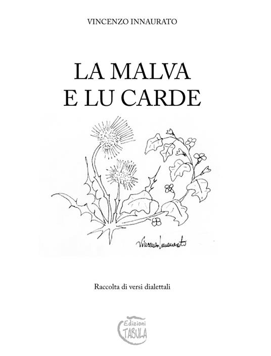 La malva e lucarde. Raccolta di versi dialettali. Ediz. per la scuola - Vincenzo Innaurato - copertina