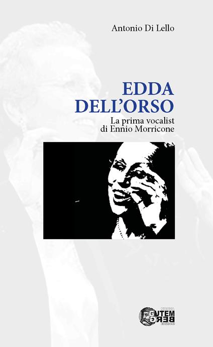 Edda Dell'Orso. La prima vocalist di Ennio Morricone - Antonio Di Lello - copertina