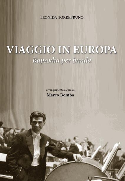 Viaggio in Europa. Rapsodia per banda - Leonida Torrebruno - copertina