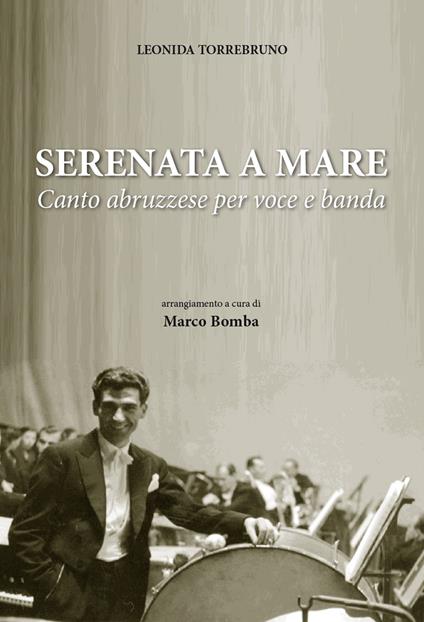 Serenata a mare. Canto abruzzese per voce e banda - Leonida Torrebruno - copertina
