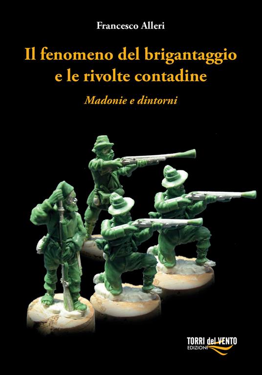 Il fenomeno del brigantaggio e le rivolte contadine. Madonie e dintorni - Francesco Alleri - copertina