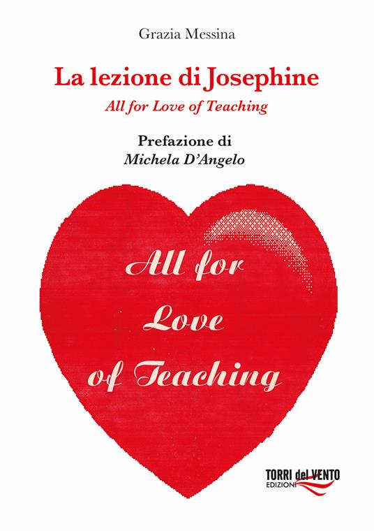 La lezione di Josephine. All for love of teaching - Grazia Messina - copertina