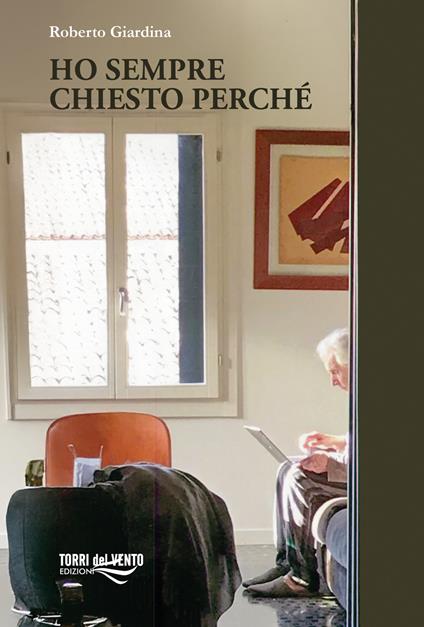 Ho sempre chiesto perchè - Roberto Giardina - copertina