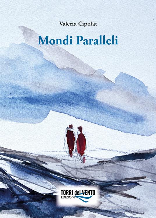Mondi paralleli - Valeria Cipolat - copertina