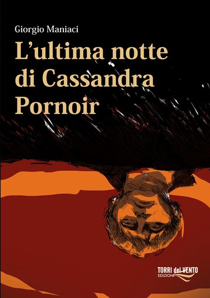 L'ultima notte di Cassandra Pornoir - Giorgio Maniaci - copertina