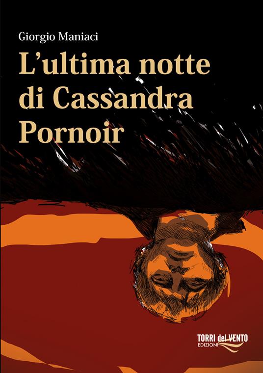 L'ultima notte di Cassandra Pornoir - Giorgio Maniaci - copertina