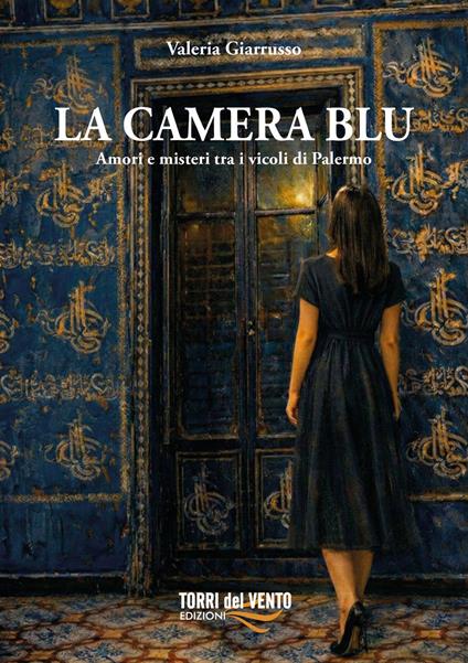 La camera blu. Amori e misteri tra i vicoli di Palermo - Valeria Giarrusso - copertina