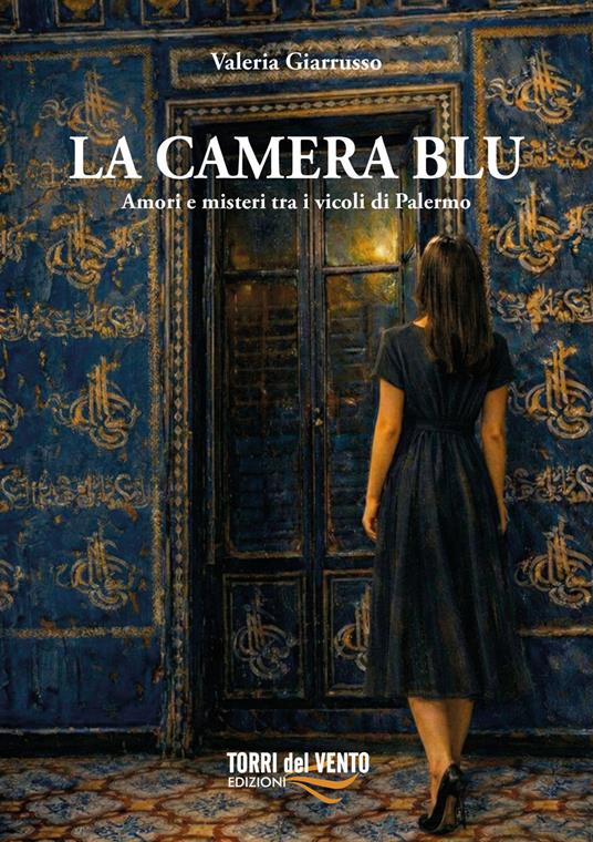 La camera blu. Amori e misteri tra i vicoli di Palermo - Valeria Giarrusso - copertina