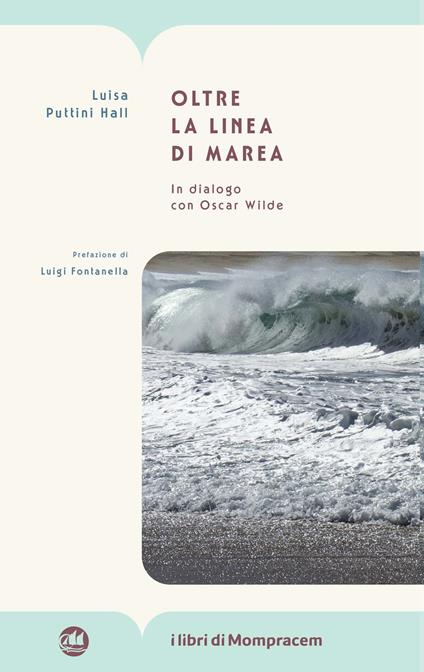 Oltre la linea di marea. In dialogo con Oscar Wilde - Luisa Puttini Hall - copertina