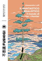 Il fantastico realistico. Il mondo di Hunter x Hunter