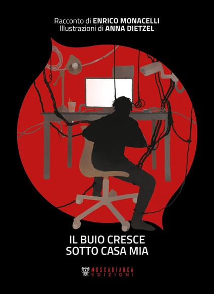 Il buio cresce sotto casa mia - Enrico Monacelli,Anna Dietzel - ebook