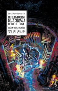 Gli ultimi giorni della centrale libroelettrica