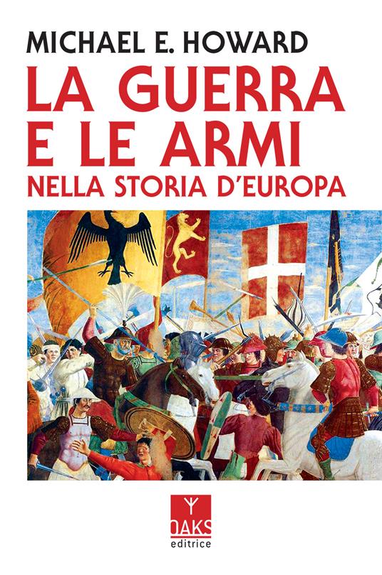 La guerra e le armi nella storia d'Europa - Michael Howard - copertina