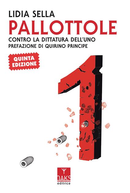 Pallottole. Contro la dittatura dell'uno - Lidia Sella - copertina