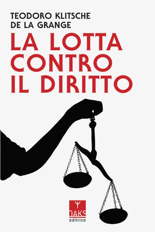 La lotta contro il diritto - Teodoro Klitsche De La Grange - copertina