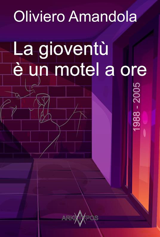 La gioventù è un motel a ore - Oliviero Amandola - copertina