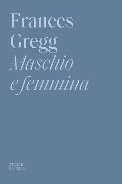 Maschio e femmina - Frances Gregg - copertina