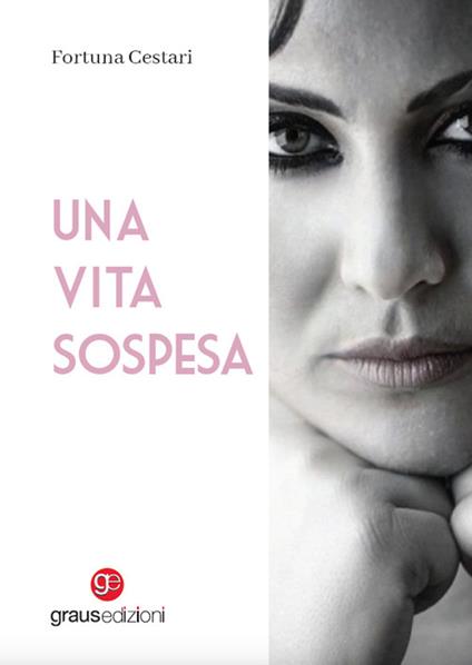 Una vita sospesa - Fortuna Cestari - copertina