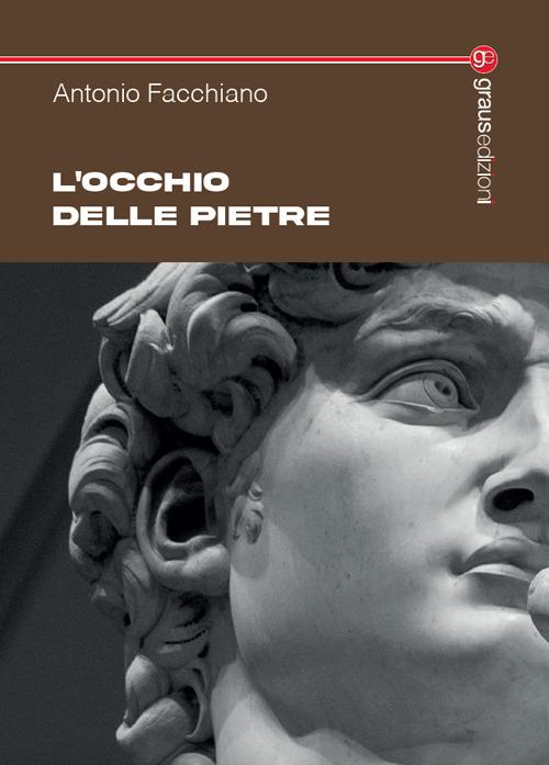 L'occhio delle pietre - Antonio Facchiano - copertina
