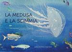 La medusa e la scimmia. Ediz. multilingue