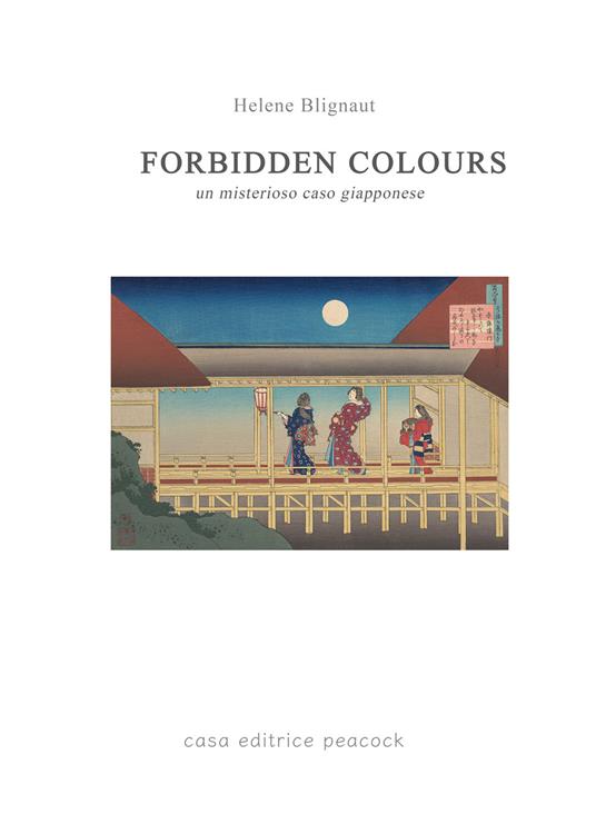 Forbidden colours. Un misterioso caso giapponese - Hélène Blignaut - copertina