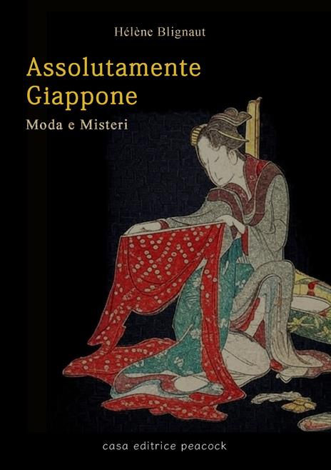 Assolutamente Giappone. Moda e misteri - Hélène Blignaut - copertina