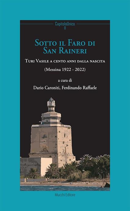 Sotto il faro di San Ranieri. Turi Vasile a cento anni dalla nascita - copertina