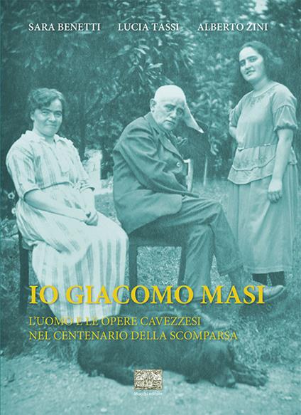 Io Giacomo Masi. L'uomo e le opere cavezzesi nel centenario della scomparsa - copertina
