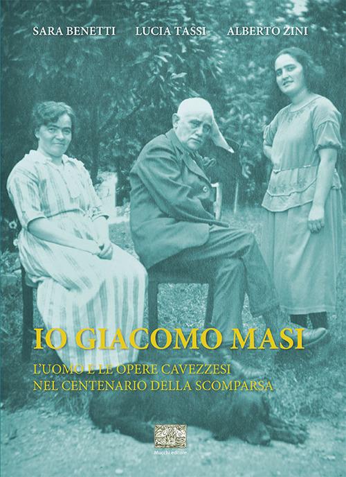 Io Giacomo Masi. L'uomo e le opere cavezzesi nel centenario della scomparsa - copertina