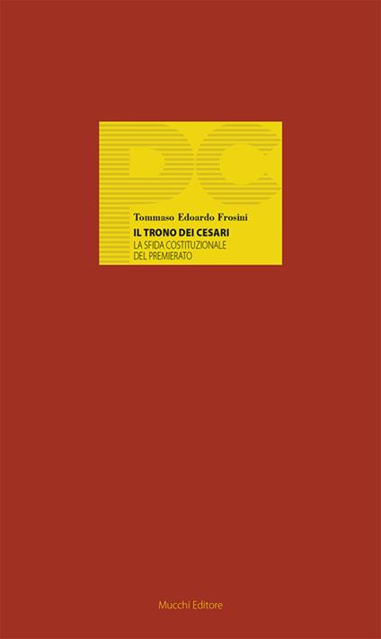 Il trono dei Cesari. La sfida costutizionale del premierato - Tommaso Edoardo Frosini - copertina