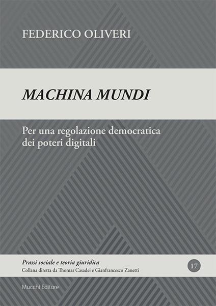 Machina mundi. Per una regolazione democratica dei poteri digitali - Federico Oliveri - copertina